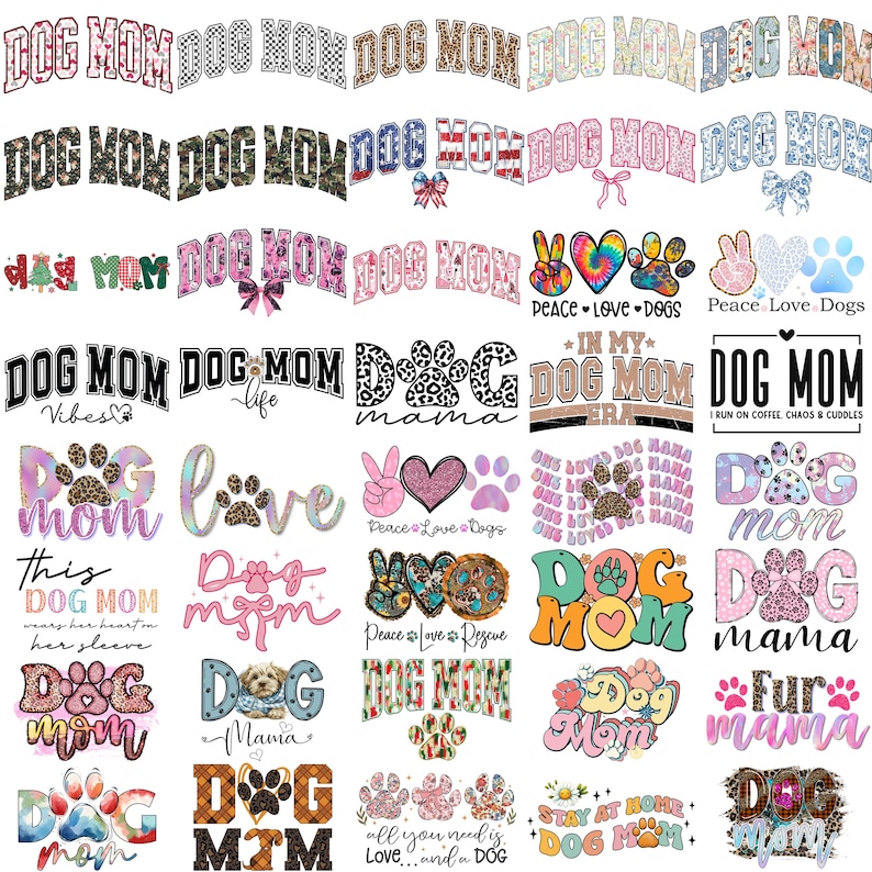 May include: A collection of colorful "Dog Mom" designs in various fonts and patterns. Some designs include paw prints, hearts, and peace signs. The color palette includes pinks, blues, greens, and browns, perfect for dog lovers.