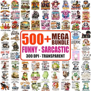 Puede incluir: Una colección de más de 500 diseños gráficos divertidos y sarcásticos, que incluyen varios animales y frases. Los diseños están en una variedad de colores y estilos, con el texto "500+ MEGA BUNDLE FUNNY - SARCASTIC 300 DPI - TRANSPARENT" en el centro.