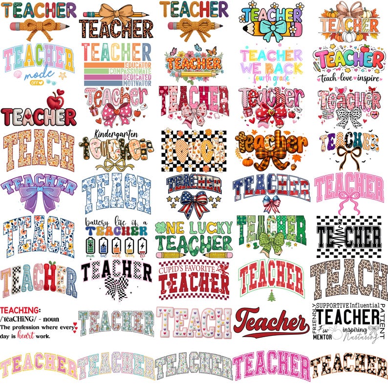 May include: A collection of colorful "Teacher" themed designs. The designs include bows, pencils, apples, and various patterns. Some designs include phrases like "Teach love inspire" and "One Lucky Teacher".