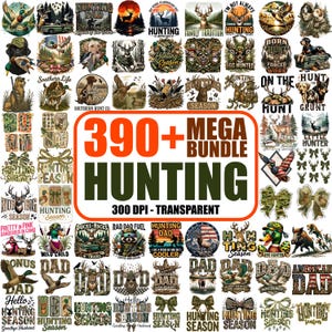 May include: A collection of hunting-themed graphics, including deer, ducks, and text such as "Hunting Season" and "Hunting Dad." The image features a variety of designs, with a large banner reading "390+ MEGA BUNDLE HUNTING." The designs are 300 DPI and transparent.