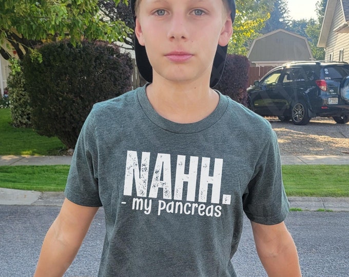 Funny Type 1 Diabetes Youth Shirt: "NAHH. - my pancreas"