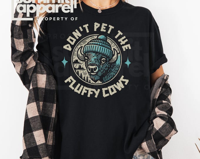 Dont Pet Fluffy Cows Bison T-Shirt | Funny Animal Graphic Tee