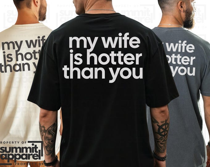 My Wife Is Hotter Than You Comfort Colors T-Shirt