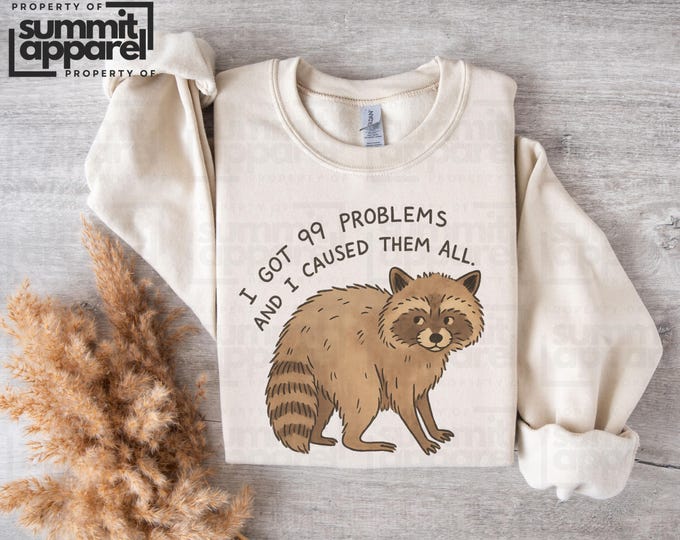 Funny Raccoon 99 Problems Gildan Sweatshirt