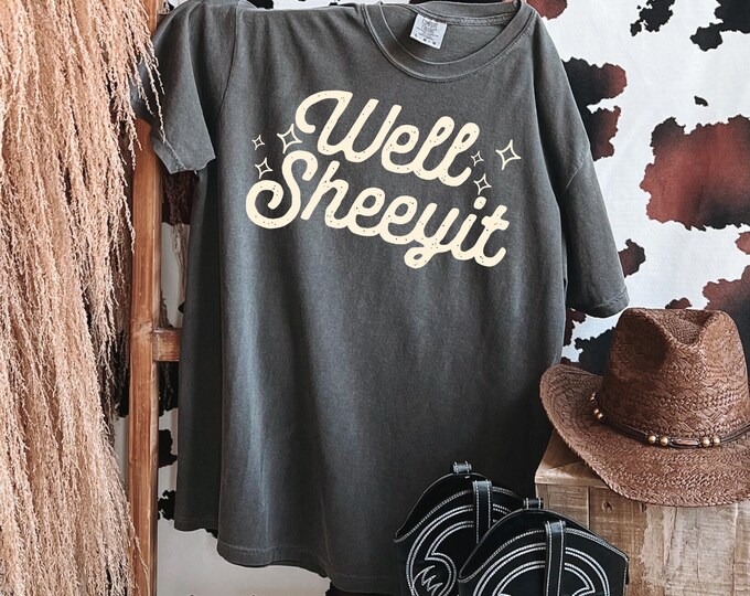 Well Sheeyit Comfort Colors Tee, Funny Sarcastic Humor T-Shirt
