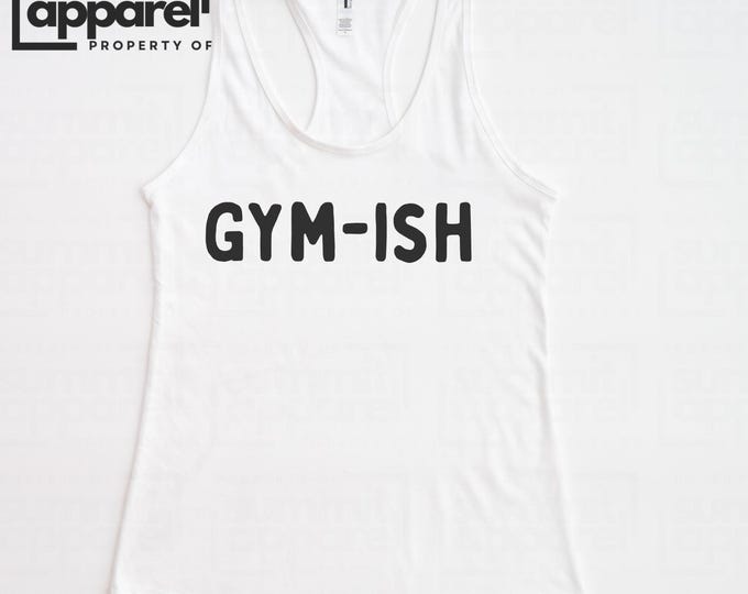Funny Gym-ish Tank Top, Sarcastic Workout Tee, Unisex Fit