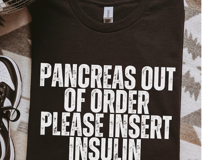 Funny Diabetes Shirt: Pancreas Out of Order, Insulin Humor