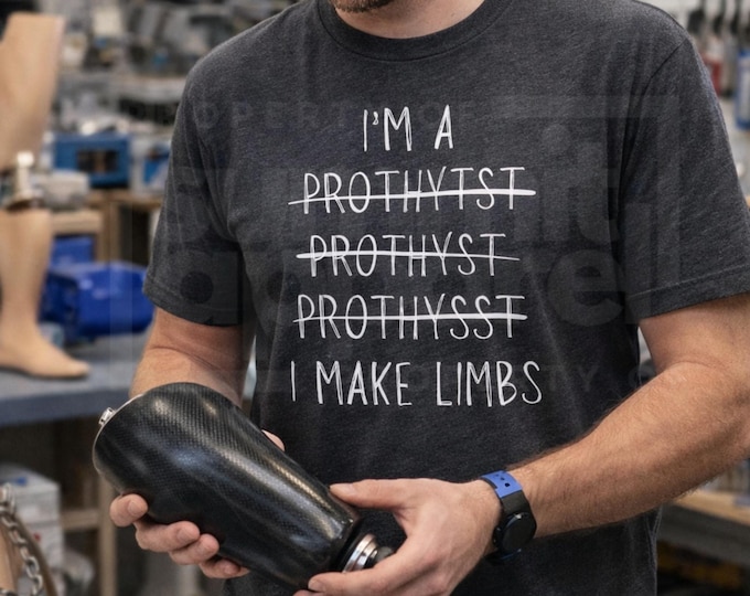 Funny Prosthetist T-Shirt: I Make Limbs, Amputee Humor