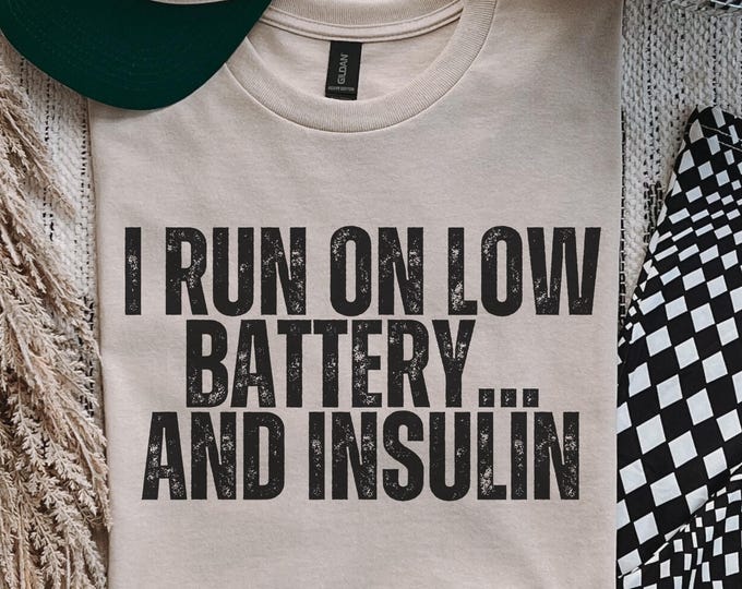 Low Battery Insulin Shirt: Type 1 Diabetes Humor Tee