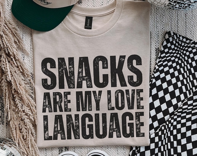 Snacks Are My Love Language T-Shirt: Funny Snack Lover Tee