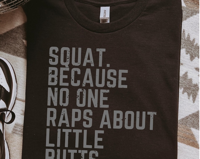 Funny Workout Shirt: Squat Motivation, Weightlifting Tee