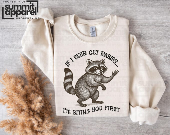 Funny Raccoon Rabies Sweatshirt, Mental Health Shirt