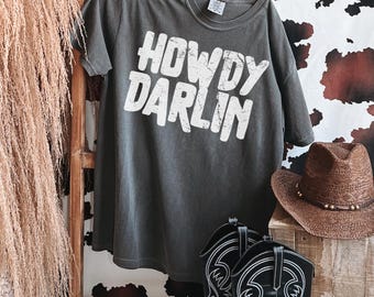Howdy Darlin' Comfort Colors T-Shirt: Western Graphic Tee