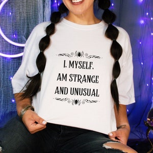 I Myself Am Strange and Unusual Shirt, Beetlejuice Quote Tshirt, Halloween Movie Classic Shirt, Cult Movie Fan Gift, Never Trust the Living