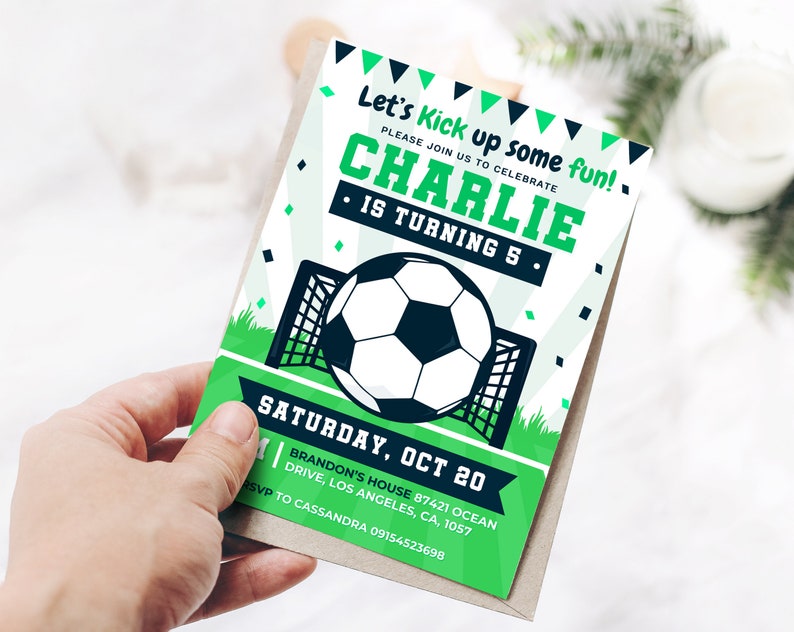 May include: Green and white soccer-themed birthday party invitation with a black and white soccer ball in a goal. The invitation says "Let's Kick up some fun!" and "Charlie is turning 5." The invitation also includes the date, time, and location of the party.