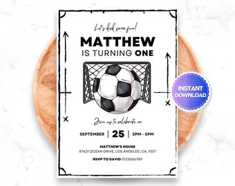 May include: A white printable invitation with black text and a black and white illustration of a soccer ball going into a goal. The text reads "Let's kick some fun! Matthew is turning one. Join us to celebrate on September 25, 3PM-5PM. Matthew's House, 87421 Ocean Drive, Los Angeles, CA, 1057. RSVP to David 0123456789."