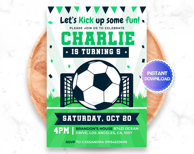 May include: Green and white soccer-themed birthday party invitation for a boy turning five. The invitation features a soccer ball in front of a goal, with the text "Let's Kick up some fun!" and "Charlie is turning 5".
