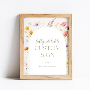 May include: A printable sign with a floral border and the text "fully editable CUSTOM SIGN ADD YOUR TEXT HERE".
