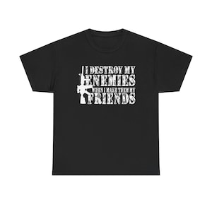 i Destroy My Enemies Tee