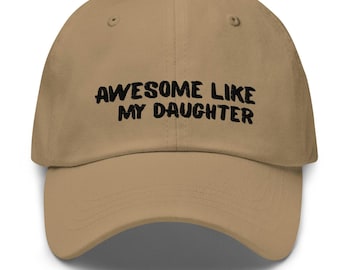 Awesome Like My Daughter Hat Embroidered Adjustable Cap Gift from Daughter to Dad