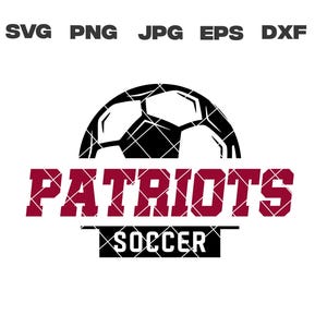 Patriots SVG, Patriots Soccer SVG, Soccer svg, png, jpg, dxf, eps, Cricut Files, Digital Download, Clip Art, Instant Download