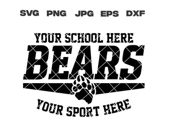 May include: Black and white graphic design with the text "YOUR SCHOOL HERE BEARS YOUR SPORT HERE" and a paw print in the center.