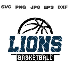 Lions SVG, Lions Basketball SVG, Basketball Team, svg, png, jpg, dxf, eps, Cricut Files, Digital, Silhouette, Instant Download
