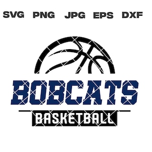 Basketball svg, Bobcats Basketball svg, Basketball Team, svg, png, jpg, dxf, eps, Cricut Files, Digital, Silhouette, Instant Download