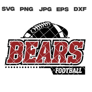 Bears SVG, Bears Football SVG, Football Team, svg, png, jpg, dxf, eps, Cricut Files, Digital Download, Silhouette, Instant Download