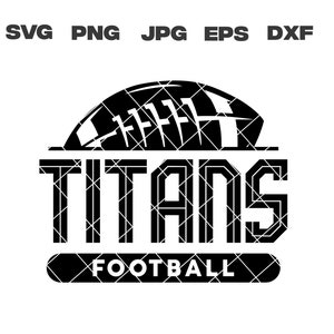 Titans SVG, Titans Football SVG, Football Team, svg, png, jpg, dxf, eps, Cricut Files, Digital Download, Silhouette, Instant Download