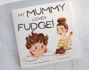 My Mummy Loves Fudge Children's Book Kids Book Reading Funny Comedic Board Book For Mums and Babies and Toddlers Young Children Books