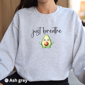 Just Breathe Sweatshirt • Süßes Avocado Atmen Hoodie • Süßer Yoga Pullover • Avo Sweatshirt • Spiritueller Rundhalsausschnitt • Meditation Hoodie
