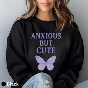 Anxious But Cute Sweatshirt • Gift for Anxious Friend • Mental Health Shirt • Anxiety Awareness Gift • Introvert Sweater• Lavender Aesthetic