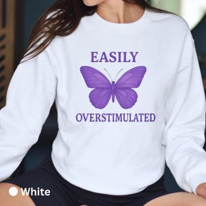 Easily Overstimulated Sweatshirt • Gift for Anxious Friend • Mental Health Crewneck • Anxiety Gift • Introvert Sweater • Homebody Sweater