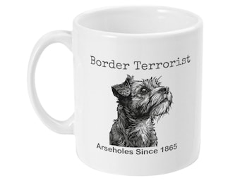 Border Terrorist, Border Terrier dog mug; Funny illustrated coffee mug, funny gift for pet/dog lovers.