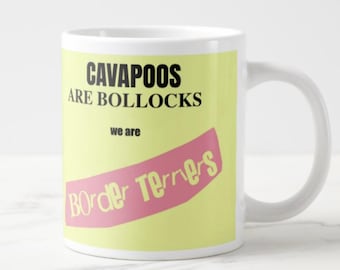 Cavapoos are Bollocks we are Border Terriers, Border Terrier Gift, Border Terrier dog mug, Funny illustrated dog mug, gift mug.
