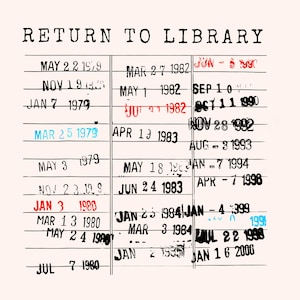 May include: A vintage-style print featuring a library card with the words "RETURN TO LIBRARY" at the top. The card is filled with stamped dates in various colors, including blue and red, creating a nostalgic aesthetic.