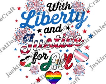 With Liberty And Justice For All png, 4th Of July png, BLM png, Antiracism png, Human Rights png, Equality png, LGBT png