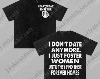 Two Side I Don't Date Anymore I Foster Men Joke png, Dating Digital for Women, Funny Dating png, Funny Couple png