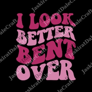 I Look Better Bent Over png, Sarcastic Saying png, Peach Booty png, Funny Peach Shapes Gift, Retro Wavy