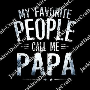 Meine Lieblingsmenschen nennen mich Papa png, Vatertagsgeschenk für Papa, Cooler Papa png, Papa To Be png, Lustiger Papa png, Papa png
