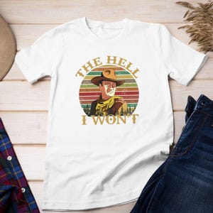 John Wayne The Hell I Won’T T-Shirt, The Hell I Won&#39;t Vintage shirt, Retro 80s Retro 90s shirt, 1980s Movies, J Wayne Cowboy Shirt, Vintage