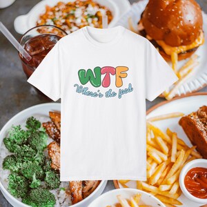 WTF shirt Where&#39;s the food Unisex shirt Ironic shirt Humour shirt