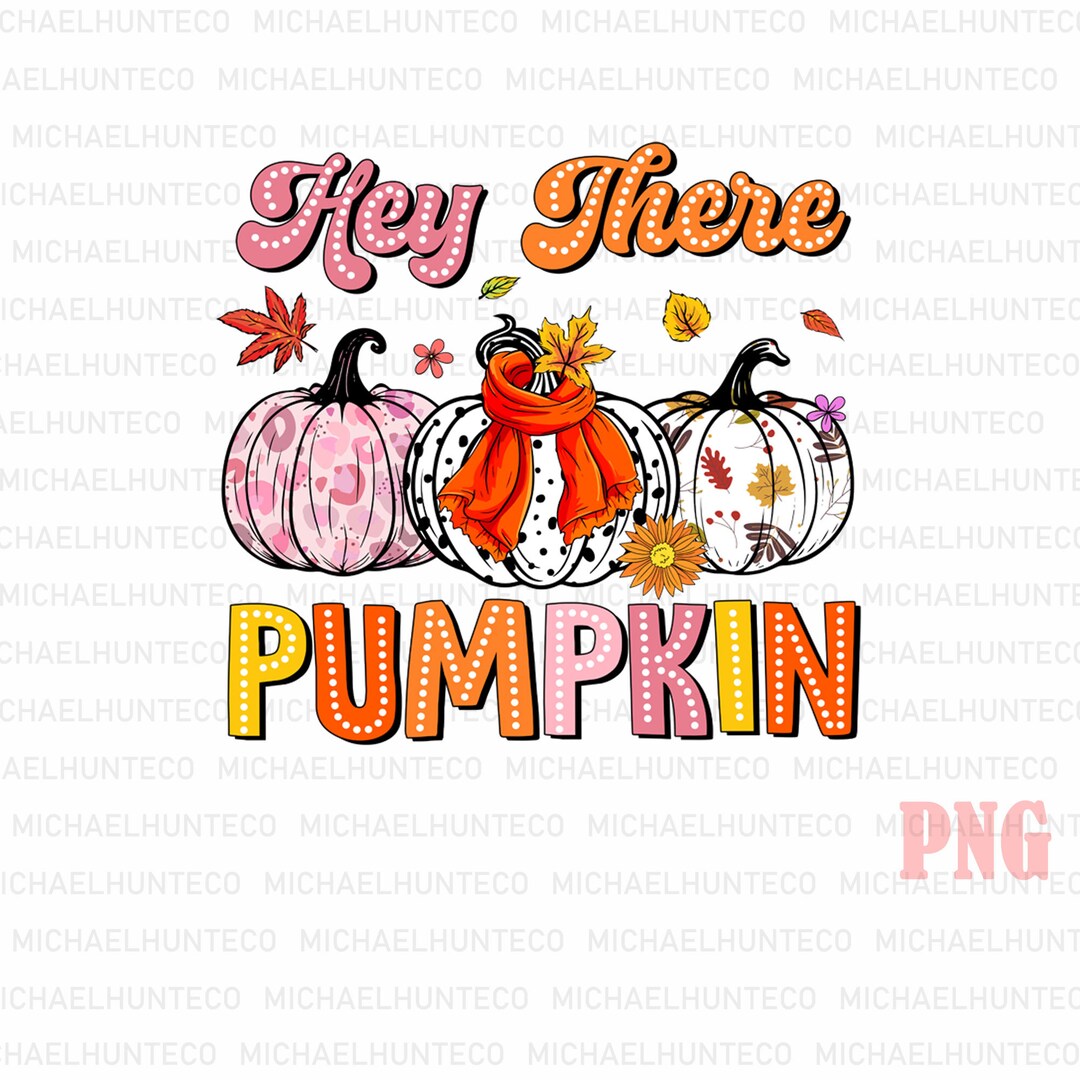 Hay There Fall Hey There Pumpkin Png, Fall Png, Its Fall Yall, Fall Shirt Design,tis ...