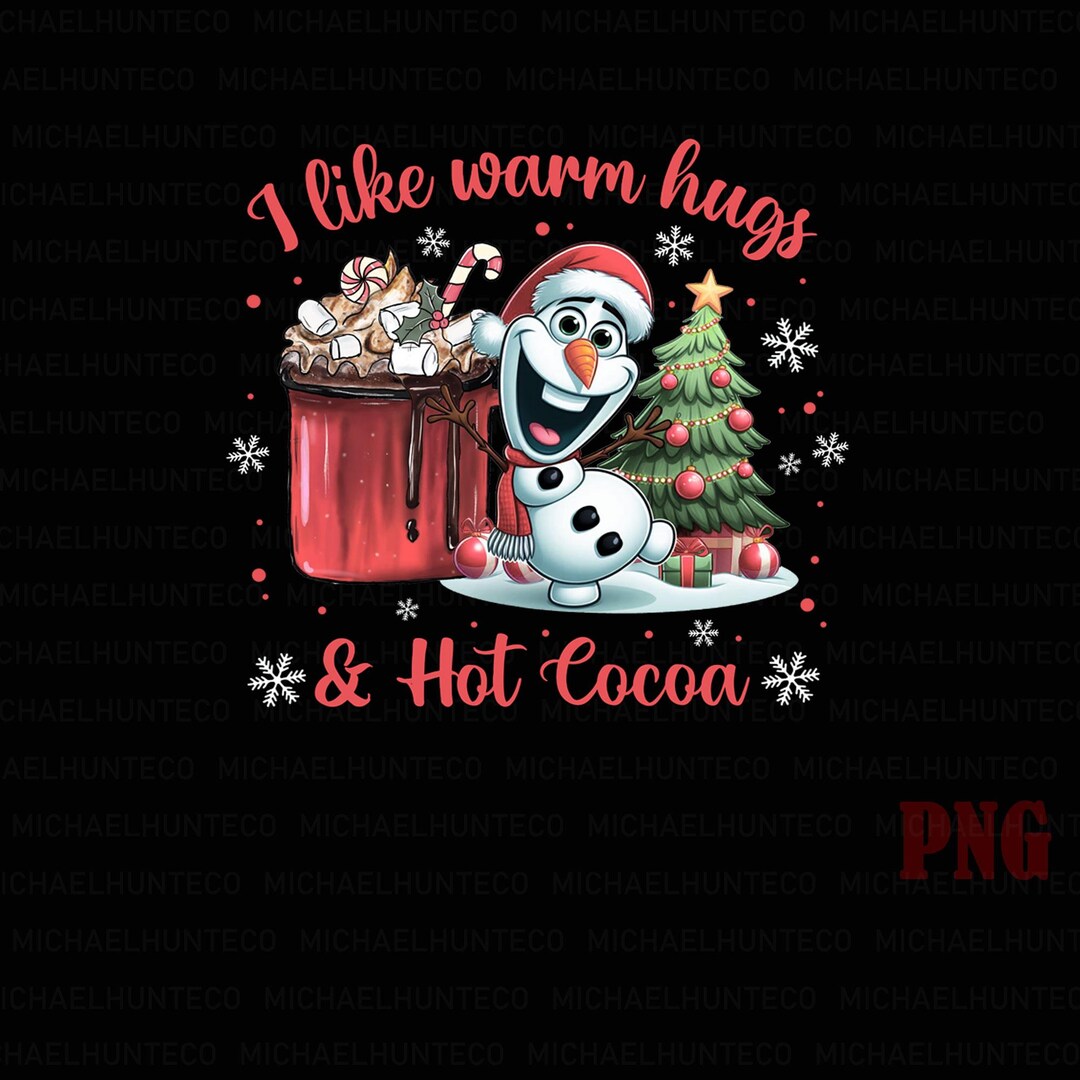 Cute Snowman I Like Warm Hugs & Hot Cocoa Christmas 2024 Vibes PNG, Ice ...