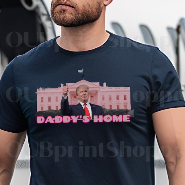 Trump Daddy's Home DTF Transfer. Ready to Press. Pink Daddy's Home. Adult Humor Shirt Design. Donald Trump TShirt Print ONLY-no shirt!