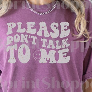Please Don&#39;t Talk To Me Retro DTF Print. Ready to Press. Don&#39;t Talk to Me DTF Transfer. Retro Transfer for TShirt.
