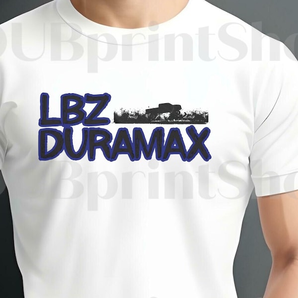 LBZ Duramax DTF Transfer. Ready to Press. Duramax Shirt. Duramax DTF Print. Chevrolet lbz Duramax.