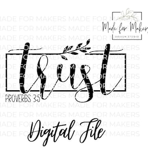 May include: Black and white digital download design featuring the word "trust" in a cursive font with a small floral design above the word. The word "trust" is enclosed in a black square with the text "Proverbs 3:5" below the square.