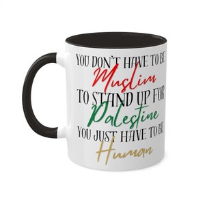 Je hoeft geen moslim te zijn om op te komen voor Palestina Just human 11oz kleurrijke mokken | Mokken/bekers Palestina | Koffiemokken | Vrij Palestina